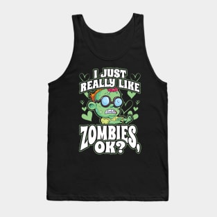 I Just Really Like Zombies OK Tank Top